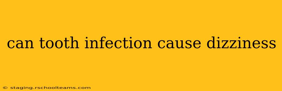 can tooth infection cause dizziness