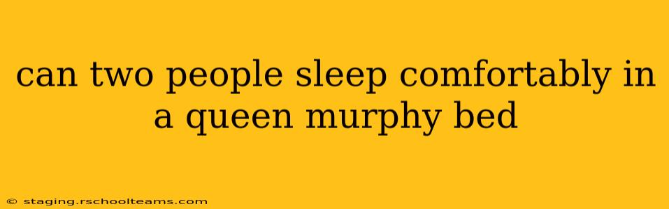 can two people sleep comfortably in a queen murphy bed