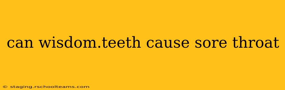 can wisdom.teeth cause sore throat