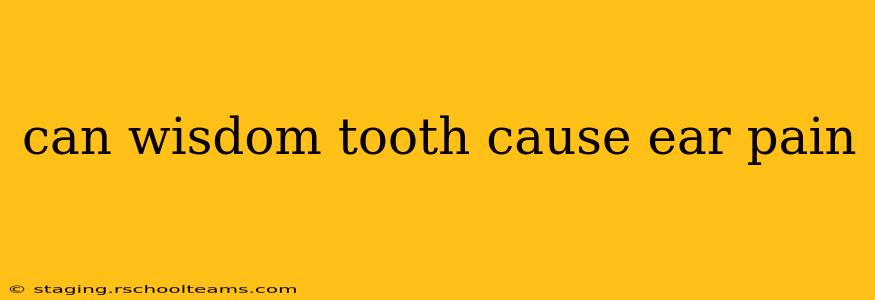 can wisdom tooth cause ear pain