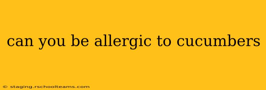 can you be allergic to cucumbers
