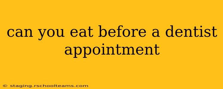 can you eat before a dentist appointment
