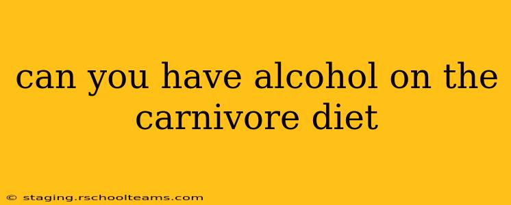 can you have alcohol on the carnivore diet