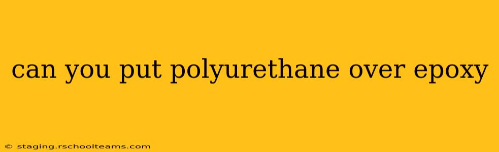 can you put polyurethane over epoxy