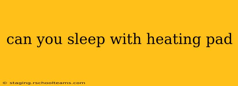 can you sleep with heating pad