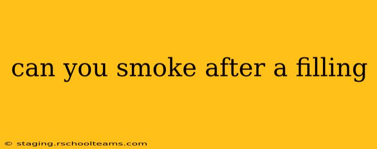 can you smoke after a filling