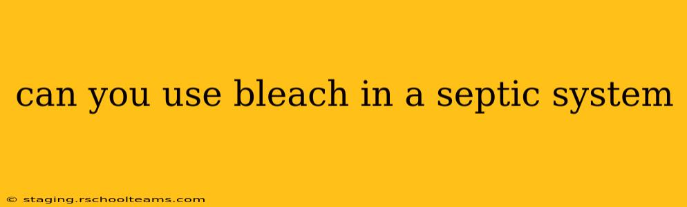 can you use bleach in a septic system