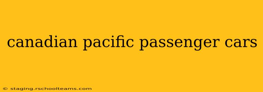canadian pacific passenger cars