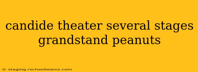 candide theater several stages grandstand peanuts