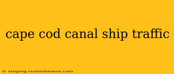cape cod canal ship traffic