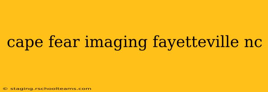 cape fear imaging fayetteville nc