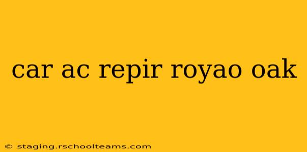 car ac repir royao oak