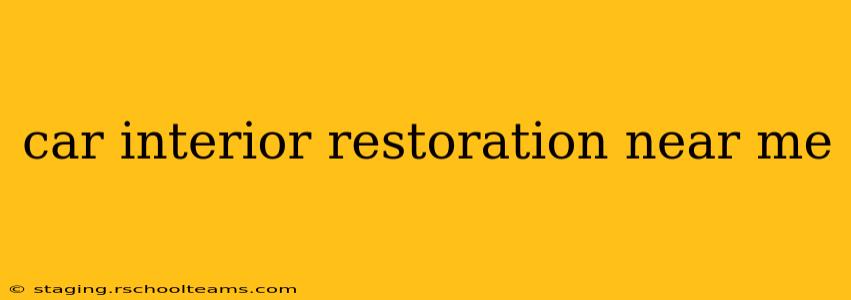 car interior restoration near me