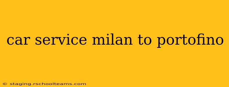 car service milan to portofino