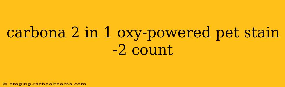 carbona 2 in 1 oxy-powered pet stain -2 count