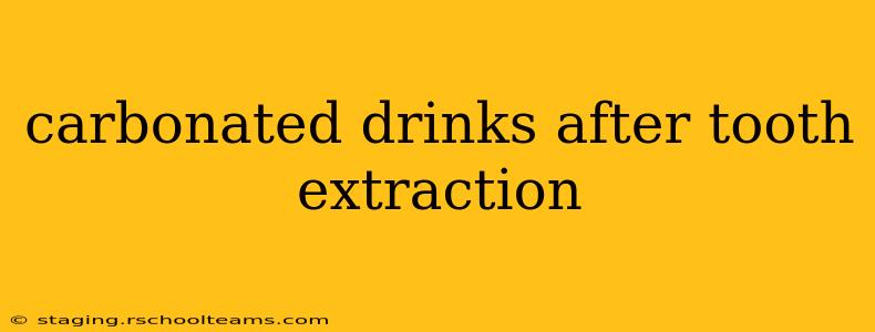 carbonated drinks after tooth extraction
