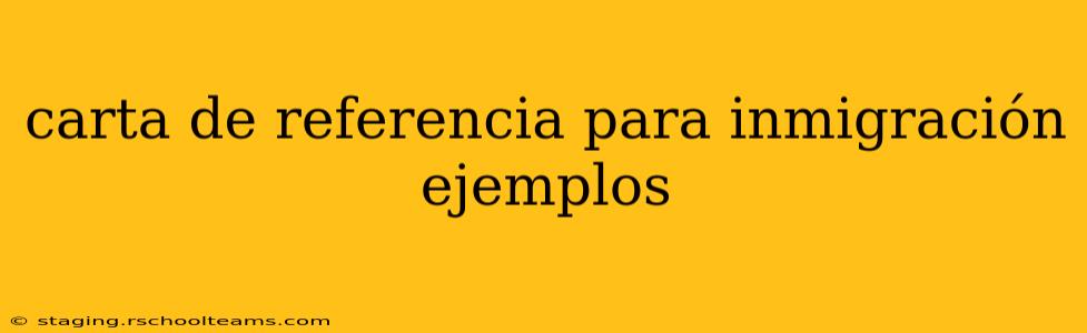 carta de referencia para inmigración ejemplos