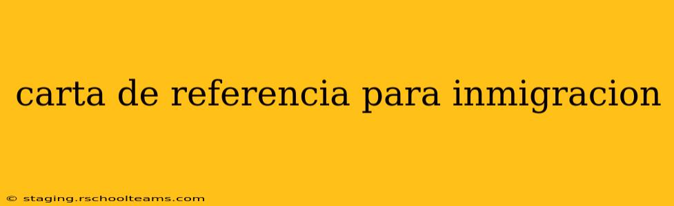 carta de referencia para inmigracion