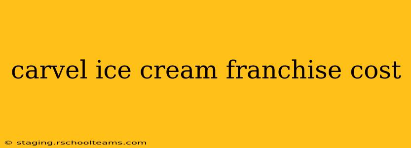 carvel ice cream franchise cost