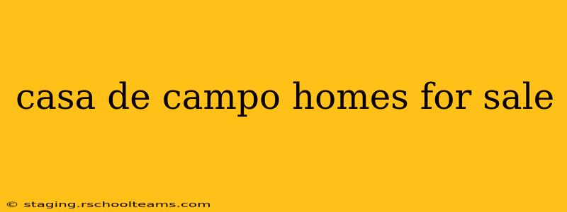 casa de campo homes for sale