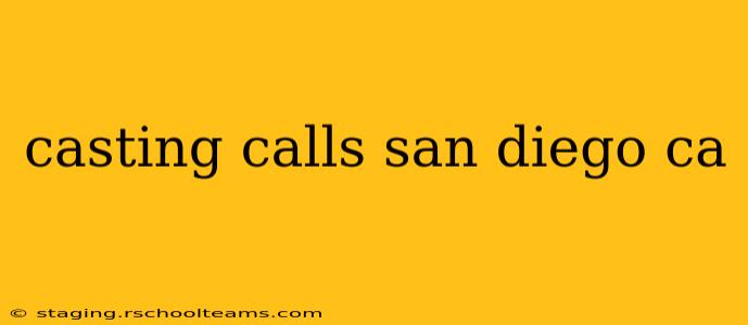 casting calls san diego ca