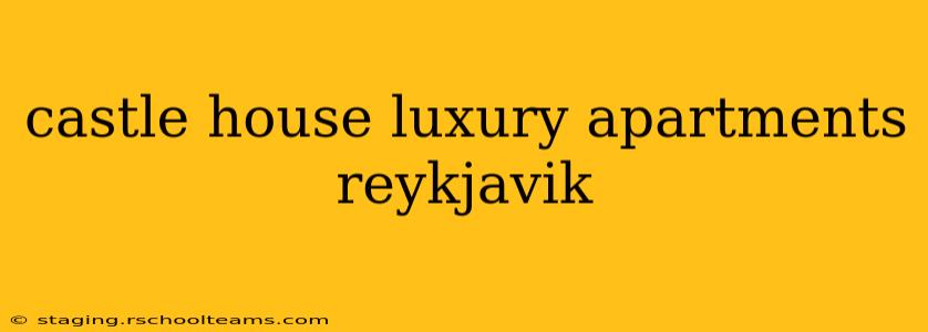 castle house luxury apartments reykjavik