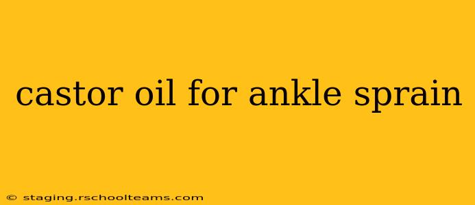castor oil for ankle sprain