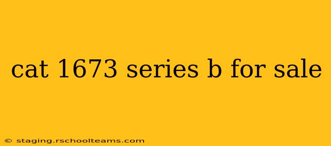 cat 1673 series b for sale