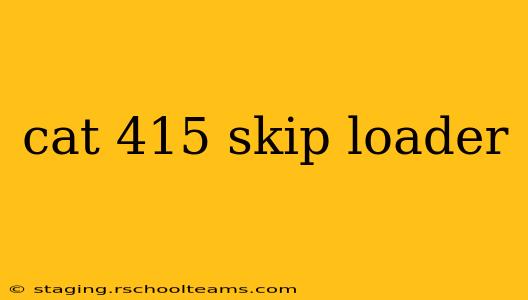 cat 415 skip loader