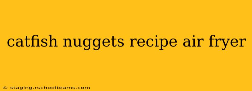 catfish nuggets recipe air fryer