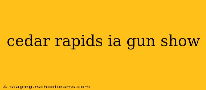 cedar rapids ia gun show