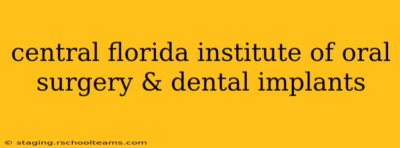 central florida institute of oral surgery & dental implants