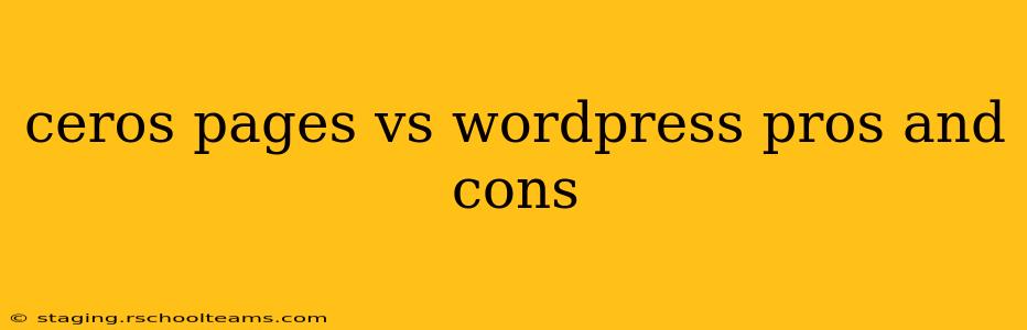 ceros pages vs wordpress pros and cons