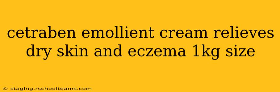 cetraben emollient cream relieves dry skin and eczema 1kg size