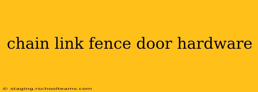 chain link fence door hardware