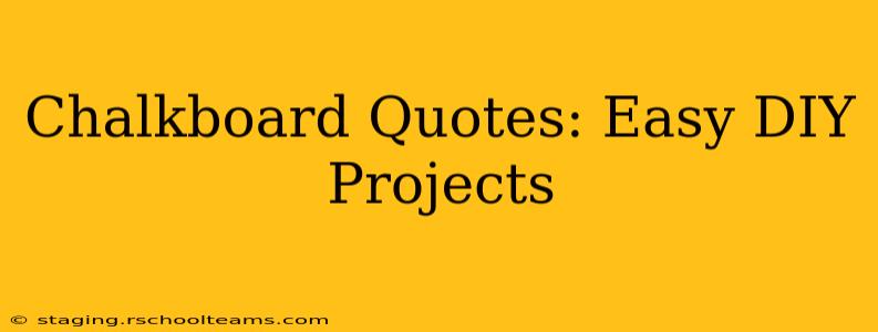 Chalkboard Quotes: Easy DIY Projects
