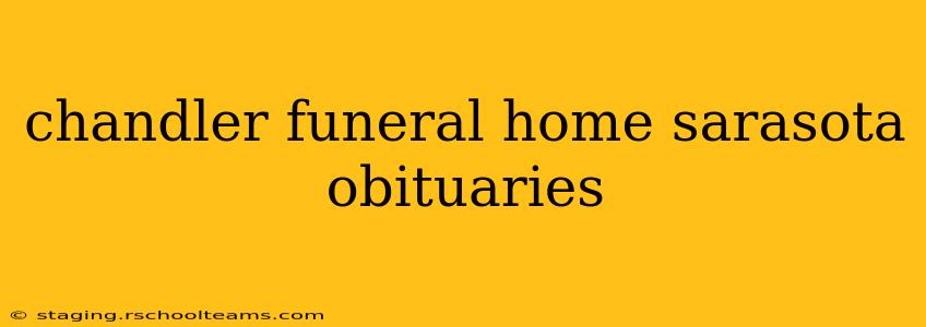 chandler funeral home sarasota obituaries