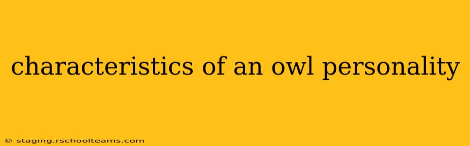 characteristics of an owl personality