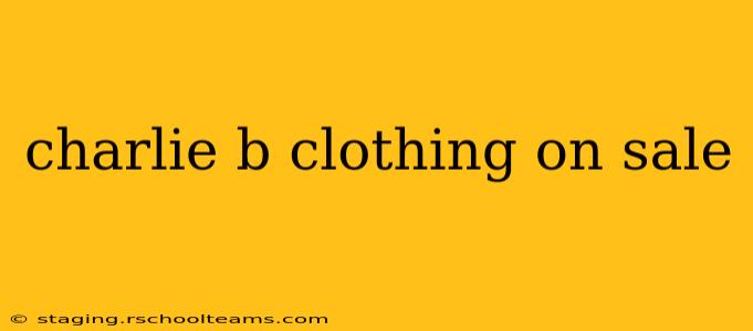 charlie b clothing on sale