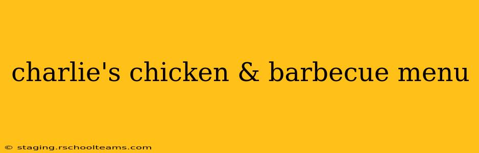 charlie's chicken & barbecue menu