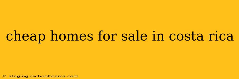 cheap homes for sale in costa rica