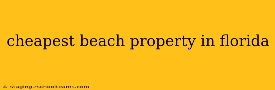 cheapest beach property in florida