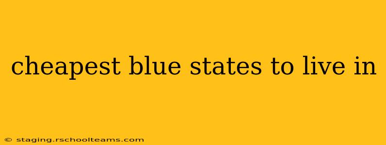 cheapest blue states to live in