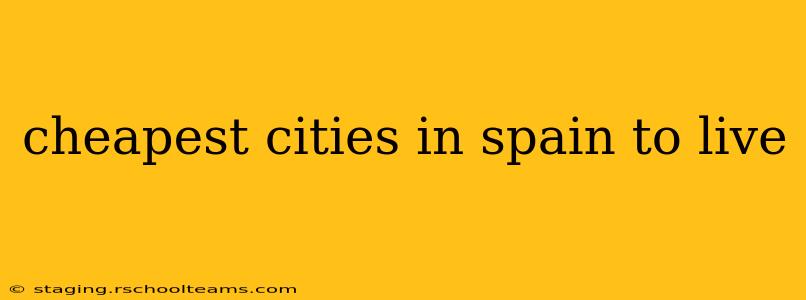 cheapest cities in spain to live