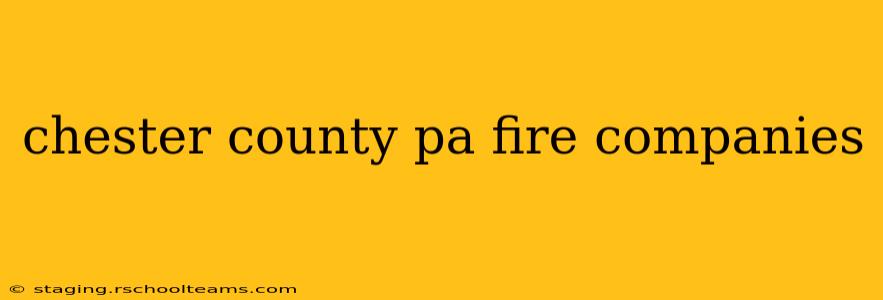 chester county pa fire companies