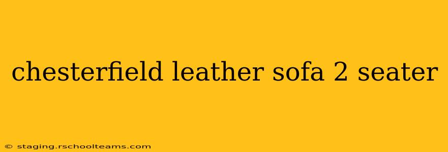 chesterfield leather sofa 2 seater
