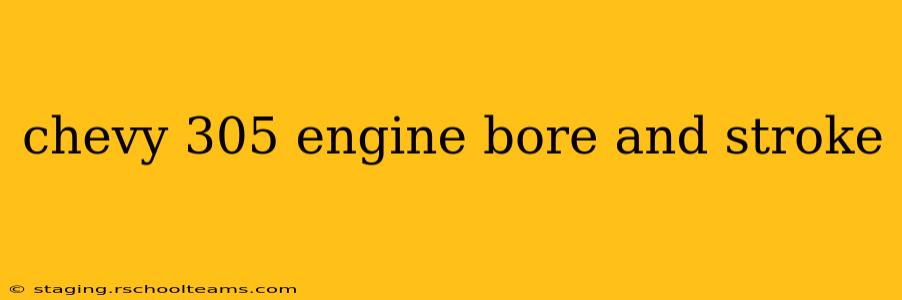 chevy 305 engine bore and stroke