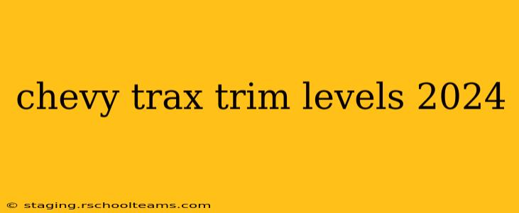 chevy trax trim levels 2024