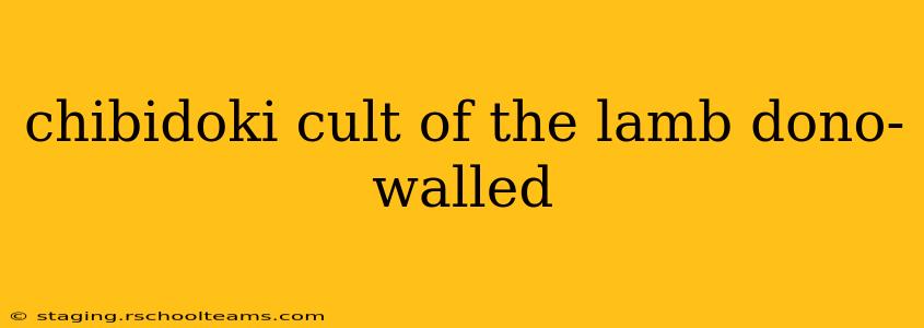 chibidoki cult of the lamb dono-walled