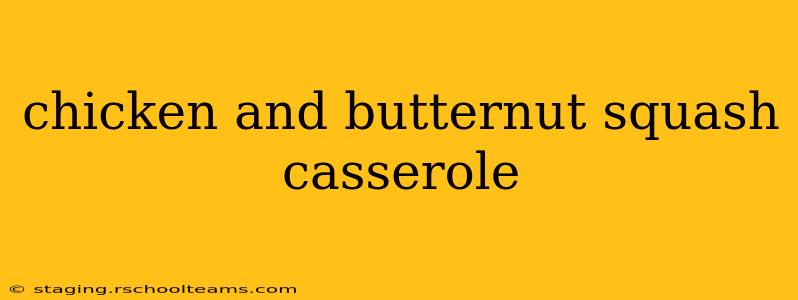 chicken and butternut squash casserole